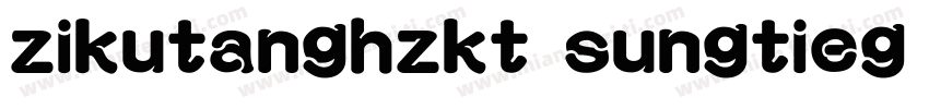 zikutanghzkt sungtieg uitra gb字体转换